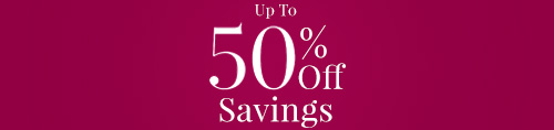 Up TO 50% Off Savings
